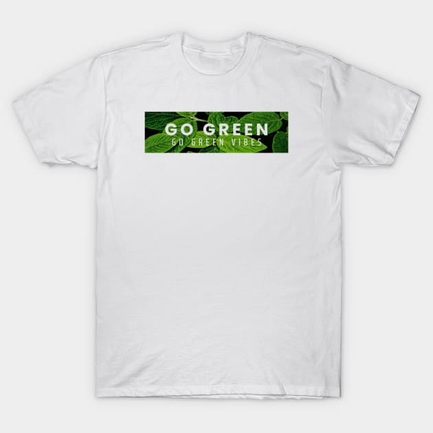 Go Green T-Shirt by Family Desain
